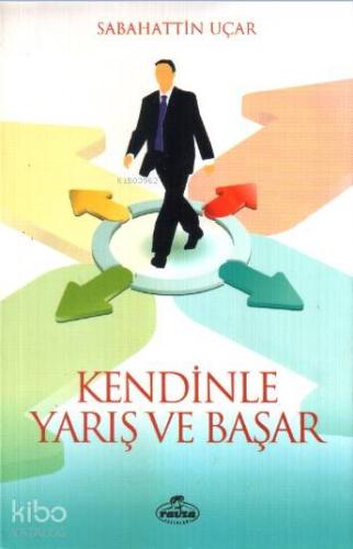 Kendinle Yarış ve Başar - Kitapiks.com