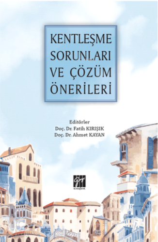 Kentleşme Sorunları ve Çözüm Önerileri - Kitapiks.com