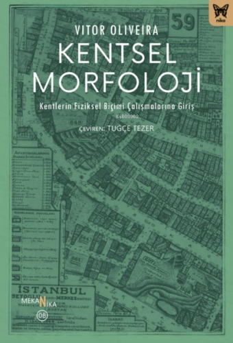 Kentsel Morfoloji;Kentlerin Fiziksel Biçimi Çalışmalarına Giriş