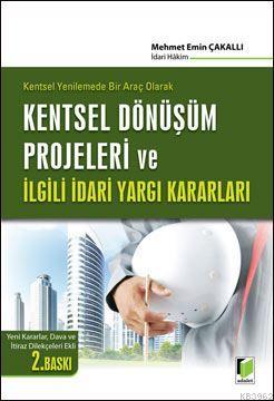 Kentsel Yenilemede Bir Araç Olarak Kentsel Dönüşüm Projeleri ve İlgili İdari Yargı Kararları