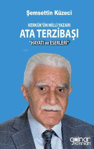 Kerkük’ün Milli Yazarı Ata Terzibaşı (Hayatı Ve Eserleri)
