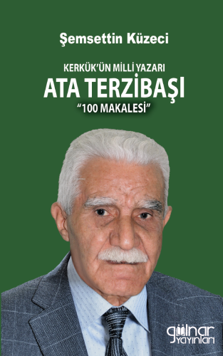 Kerkük’ün Milli Yazarı Ata Terzibaşı’nın 100 Makalesi