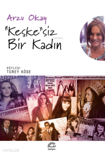 "Keşke"siz Bir Kadın ;Söyleşi Türey Köse