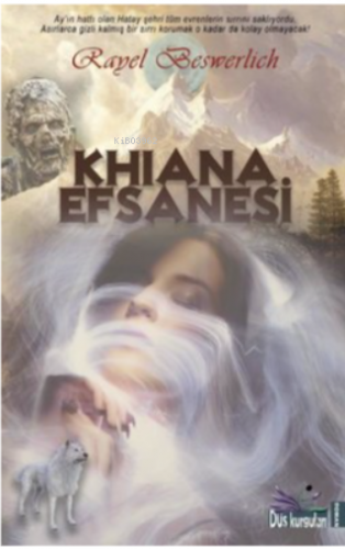 Khiana Efsanesi - Kitapiks.com
