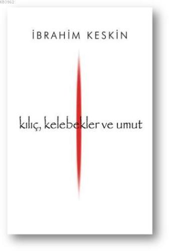 Kılıç, Kelebekler ve Umut