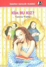 Kim Bu Kız? - Kitapiks.com