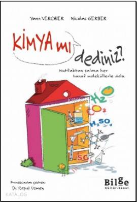 Kimya mı Dediniz?; Mutfaktan salona her taraf moleküllerle dolu - Kita
