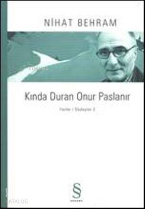Kında Duran Onur Paslanır; Yazılar / Söyleşiler 3 - Kitapiks.com