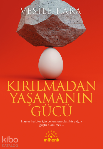 Kırılmadan Yaşamanın Gücü - Kitapiks.com