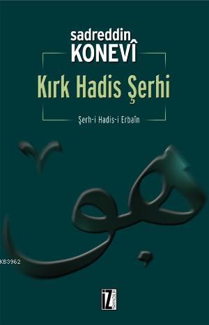 Kırk Hadis Şerhi; Şerh-i Hadis-i Erbaîn - Kitapiks.com