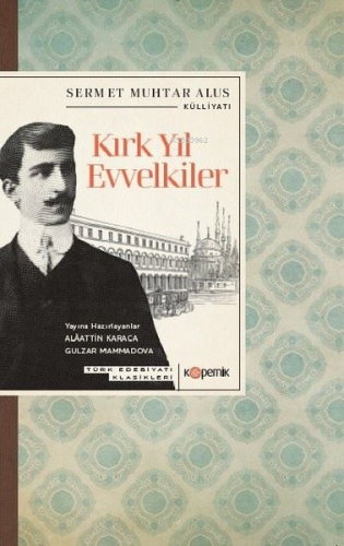 Kırk Yıl Evvelkiler - Türk Edebiyatı Klasikleri - Kitapiks.com