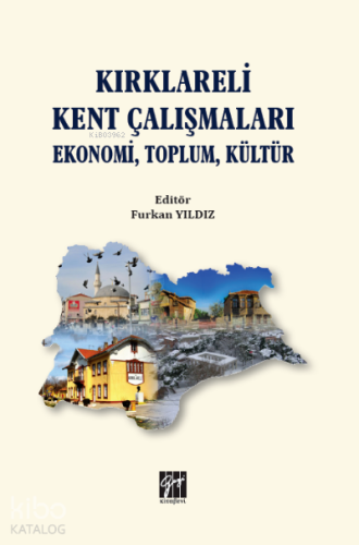 Kırklareli Kent Çalışmaları Ekonomi Toplum Kültür - Kitapiks.com
