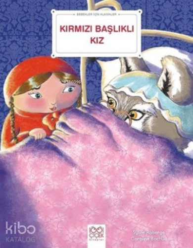 Kırmızı Başlıklı Kız - Bebekler İçin Klasikler - Kitapiks.com