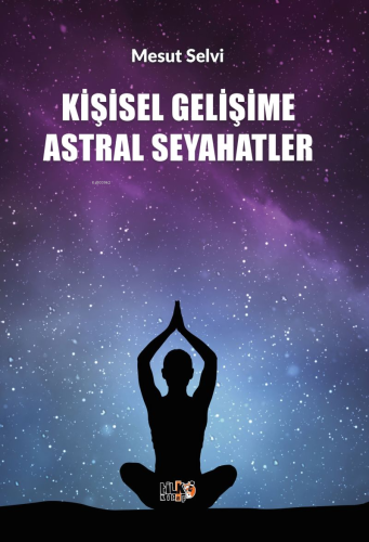 Kişisel Gelişime Astral Seyahatler - Kitapiks.com