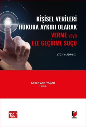 Kişisel Verileri Hukuka Aykırı Olarak Verme veya Ele Geçirme Suçu - Ki