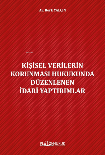 Kişisel Verilerin Korunması Hukukunda Düzenlenen İdari Yaptırımlar - K