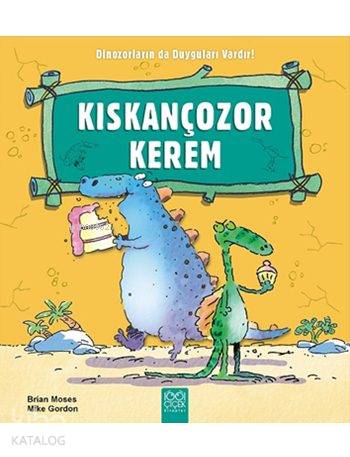 Kıskançozor Kerem; Dinozorların da Duyguları Vardır! - Kitapiks.com