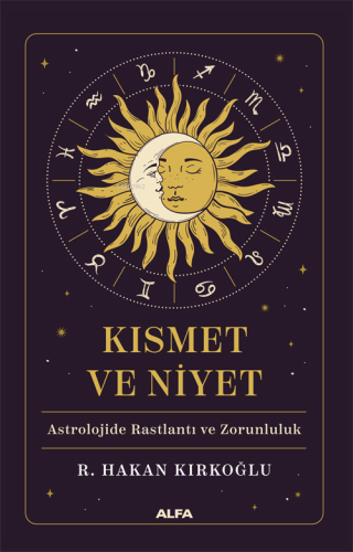 Kısmet ve Niyet;Astrolojide Baslantı ve Zorunluluk - Kitapiks.com