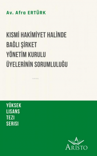 Kısmi Hakimiyet Halinde Bağlı Şirket Yönetim Kurulu Üyelerinin Sorumluluğu