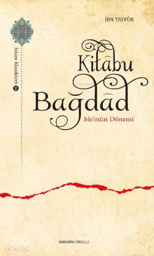 Kitâbu Bağdâd;Me’mûn Dönemi - Kitapiks.com