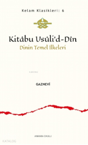 Kitâbu Usûli'd- Dîn;Dinin Temel İlkeleri