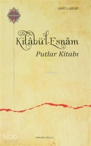Kitabü'l Esnam; Putlar Kitabı - Kitapiks.com