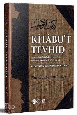 Kitabut Tevhid; Allah'ın İsim Ve Sıfatlarının Hakikati - Kitapiks.com