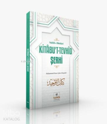 Kitâbu't-Tevhîd Şerhi; Sahîh-i Buhârî - Kitapiks.com