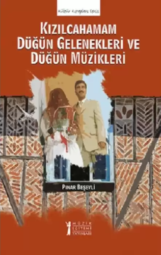 Kızılcahamam Düğün Gelenekleri ve Düğün Müzikleri - Kitapiks.com