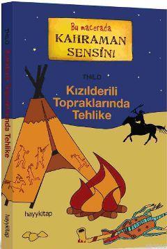 Kızılderili Topraklarında Tehlike; Bu Macerada Kahraman Sensin! - Kita