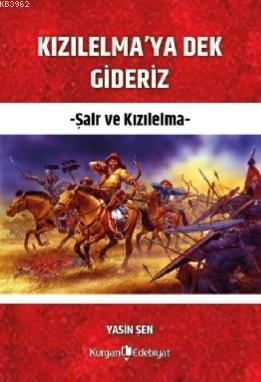 Kızılelma'ya Dek Gideriz; Şair ve Kızılelma - Kitapiks.com