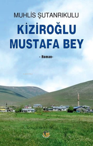 Kiziroğlu Mustafa Bey - Kitapiks.com