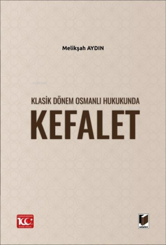 Klasik Dönem Osmanlı Hukukunda Kefalet - Kitapiks.com