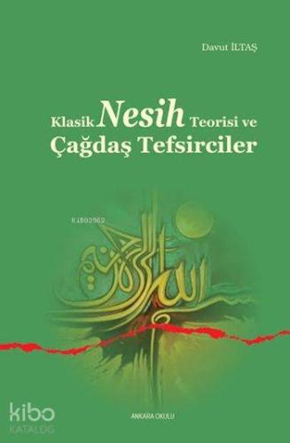 Klasik Nesih Teorisi ve Çağdaş Tefsirciler - Kitapiks.com