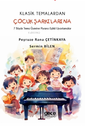 Klasik Temalardan Çocuk Şarkılarına - Kitapiks.com
