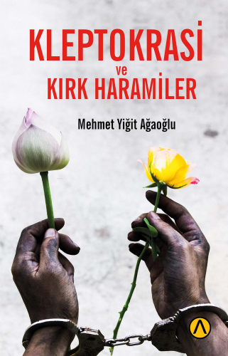 Kleptokrasi ve Kırk Haramiler - Kitapiks.com