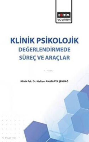 Klinik Psikolojik Değerlendirmede Süreç ve Araçlar - Kitapiks.com