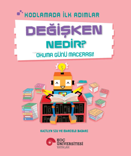 Kodlamada İlk Adımlar - Değişken Nedir? ;Okuma Günü Macerası!