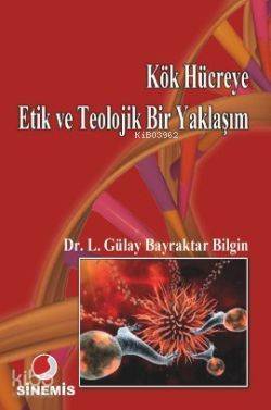 Kök Hücreye Etik ve Teolojik Bir Yaklaşım - Kitapiks.com