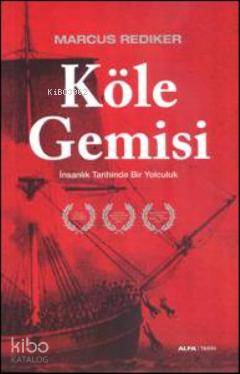 Köle Gemisi; İnsanlık Tarihinde Bir Yolculuk - Kitapiks.com