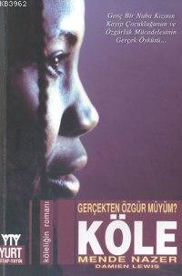 Köle; Gerçekten Özgür müyüm? - Kitapiks.com