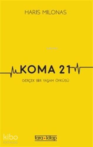 Koma 21; Gerçek Bir Yaşam Öyküsü - Kitapiks.com