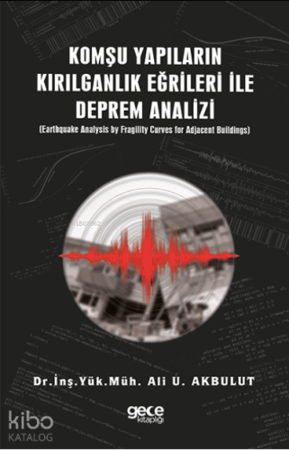 Komşu Yapıların Kırılganlık Eğrileri İle Deprem Analizi - Kitapiks.com