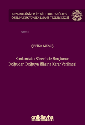 Konkordato Sürecinde Borçlunun Doğrudan Doğruya İflasına Karar Verilmesi