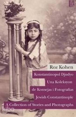 Konstantinopol Djudyo - Una Koleksyon de Konsejas i Fotografias Jewish Constantinople A Collectio