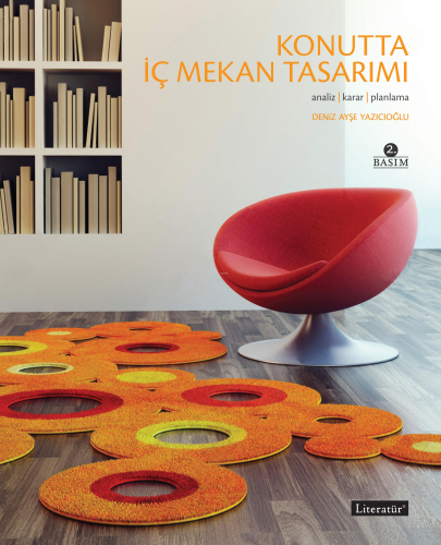 Konutta İç Mekan Tasarımı Analiz – Karar - Planlama - Kitapiks.com