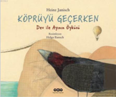 Köprüyü Geçerken Dev İle Ayının Öyküsü - Kitapiks.com
