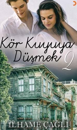 Kör Kuyuya Düşmek -2 - Kitapiks.com