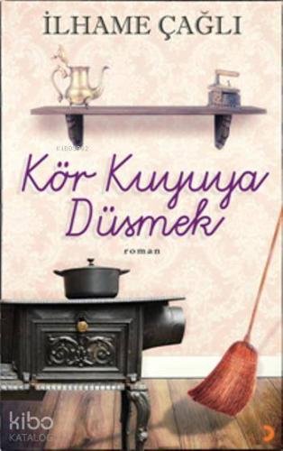 Kör Kuyuya Düşmek - Kitapiks.com