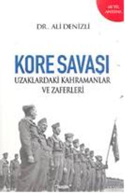 Kore Savaşı; Uzaklardaki Kahramanlar ve Zaferleri - Kitapiks.com